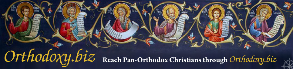 [Reach Pan-Orthodox Christians through Orthodoxy.biz]